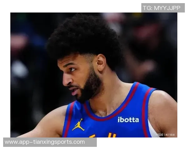 掘金迎战老鹰贾马尔穆雷因病状态成疑场均25分表现引关注